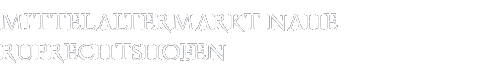 Mittelaltermarkt Ruprechtshofen