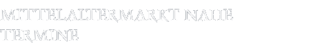 Mittelaltermarkt Termine